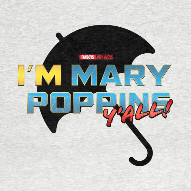 I'm Mary Poppins Y'all! (Yondu GOTG Vol 2) - Black by Fanboys Anonymous